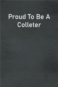 Proud To Be A Colleter