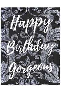 Happy Birthday Gorgeous Notebook Journal