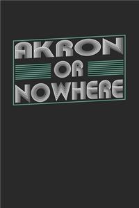 Akron or nowhere