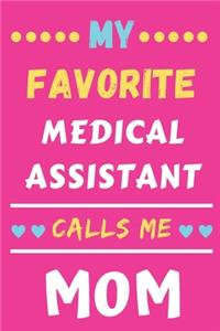 My Favorite Medical Assistant Calls Me Mom