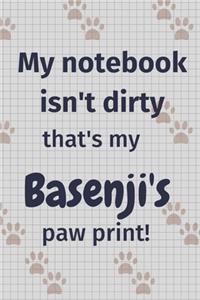 My notebook isn't dirty that's my Basenji's paw print!