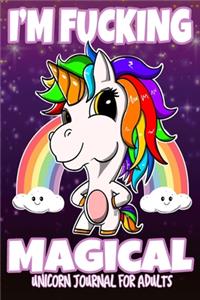 I'm Fucking Magical Unicorn Journal for Adults
