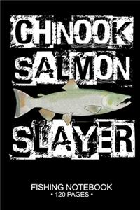 Chinook Salmon Slayer Fishing Notebook 120 Pages
