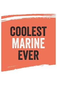 Coolest marine Ever Notebook, marines Gifts marine Appreciation Gift, Best marine Notebook A beautiful