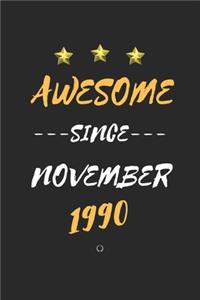 AWESOME Since November 1990 Notebook birthday Gift