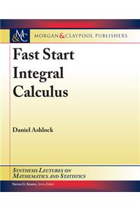 Fast Start Integral Calculus