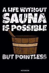 A Life Without Sauna Is Possible But Pointless