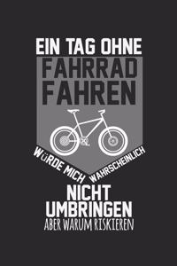 Ein Tag ohne Fahrrad fahren umbringen riskieren