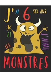 J'ai 6 six ans et j'aime les monstres