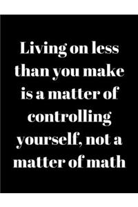 Living on less than you make
