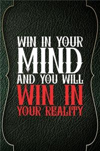 Win In Your Mind And You Will Win In Your Reality