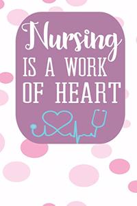 Nursing Is A Work of Heart