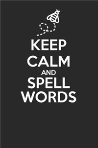 Keep Calm and Spell Words 120 Page Notebook Lined Journal for Spelling Bee Competitors