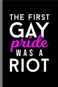 The first Gay Pride was a Riot