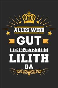 Alles wird gut denn jetzt ist Lilith da