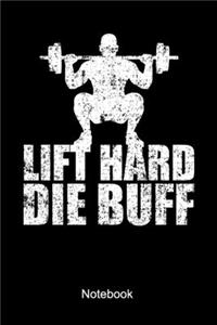 Lift Hard Die Buff Notebook