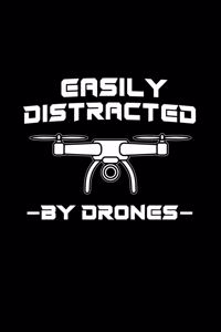 Easily Distracted By Drones