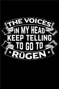 The Voices In My Head Keep Telling Me To Go To Rugen