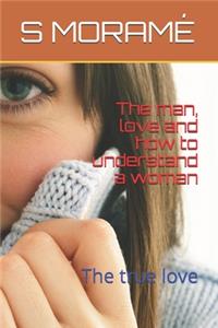 man, love and how to understand a woman