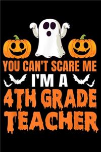 You Can't Scare Me I'm A 4th Grade Teacher