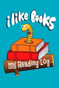 I LIKE BOOKS My reading log