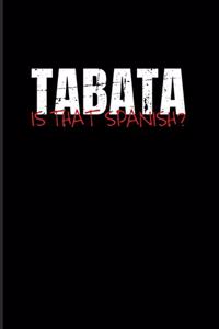 Tabata Is That Spanish