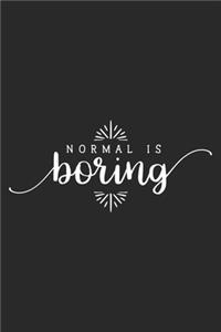 Normal Is Boring