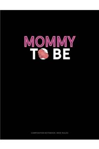 Mommy To Be