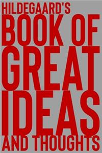 Hildegaard's Book of Great Ideas and Thoughts