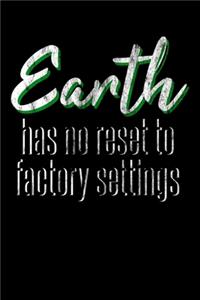 Earth has no reset to factory settings