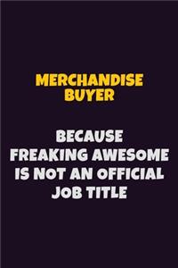 Merchandise Buyer, Because Freaking Awesome Is Not An Official Job Title