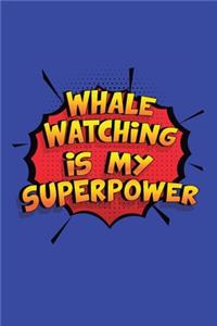 Whale Watching Is My Superpower