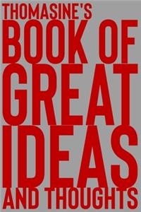 Thomasine's Book of Great Ideas and Thoughts