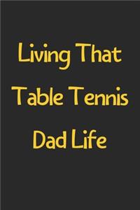 Living That Table Tennis Dad Life