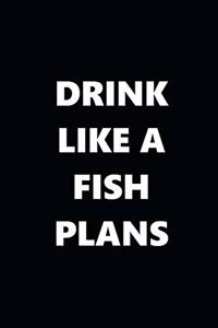 2020 Weekly Planner Funny Humorous Drink Like A Fish Plans 134 Pages