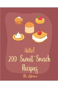 Hello! 200 Sweet Snack Recipes