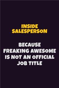 Inside Salesperson, Because Freaking Awesome Is Not An Official Job Title