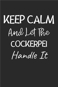 Keep Calm And Let The CockerPei Handle It