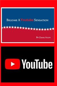 Become A Youtube Sensation