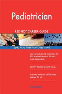 Pediatrician RED-HOT Career Guide; 2503 REAL Interview Questions