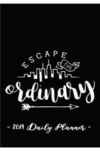 2019 Daily Planner - Escape the Ordinary