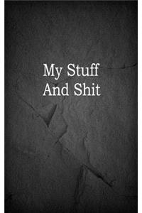 My Stuff And Shit