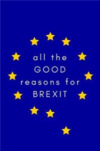 All The Good Reasons For Brexit