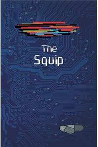 The Squip