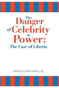 Danger of Celebrity in Power