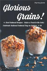 Glorious Grains!