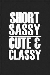 Short Sassy Cute and Classy