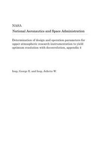 Determination of Design and Operation Parameters for Upper Atmospheric Research Instrumentation to Yield Optimum Resolution with Deconvolution, Appendix 4