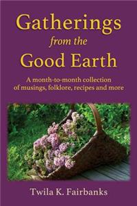 Gatherings from the Good Earth