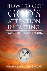 How To Get God's Attention In Fasting